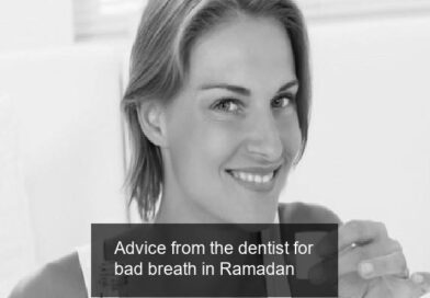 Advice from the dentist for bad breath in Ramadan